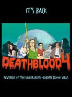 Watch Death Blood 4: Revenge of the Killer Nano-Robotic Blood Virus Zumvo