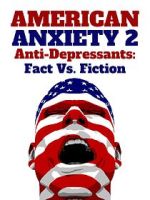 Watch American Anxiety 2: Anti-Depressants: Fact Vs. Fiction Zumvo