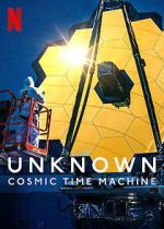 Watch Unknown: Cosmic Time Machine Zumvo
