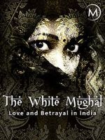 Watch Love and Betrayal in India: The White Mughal Zumvo