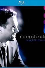 Watch Michael Buble Caught In The Act Zumvo