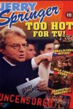 Watch Jerry Springer Too Hot for TV Zumvo