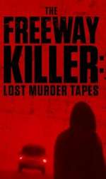 Watch The Freeway Killer: Lost Murder Tapes (TV Special 2022) Zumvo