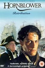 Watch Horatio Hornblower: Retribution Zumvo