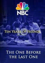 Watch Friends: The One Before the Last One - Ten Years of Friends (TV Special 2004) Zumvo
