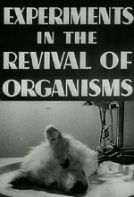 Watch Experiments in the Revival of Organisms (Short 1940) Zumvo
