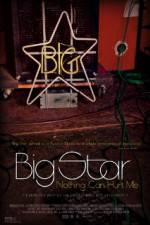 Watch Big Star Nothing Can Hurt Me Zumvo