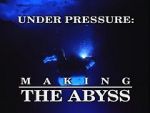 Watch Under Pressure: Making \'The Abyss\' Zumvo