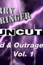 Watch Jerry Springer Wild  and Outrageous Vol 1 Zumvo