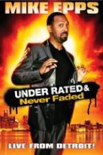 Watch Mike Epps: Under Rated & Never Faded Zumvo