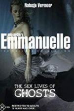 Watch Emmanuelle the Private Collection: The Sex Lives of Ghosts Zumvo