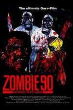 Watch Zombie '90 Extreme Pestilence Zumvo