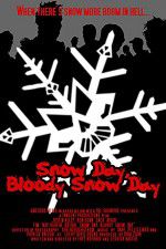 Watch Snow Day Bloody Snow Day Zumvo