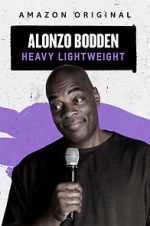 Watch Alonzo Bodden: Heavy Lightweight Zumvo