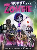 Watch Mummy, I\'m A Zombie Zumvo