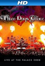 Watch Three Days Grace: Live at the Palace 2008 Zumvo