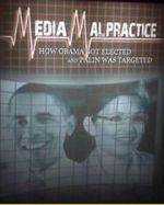 Watch Media Malpractice: How Obama Got Elected and Palin Was Targeted Zumvo