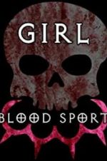 Watch Girl Blood Sport Zumvo