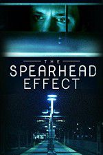 Watch The Spearhead Effect Zumvo