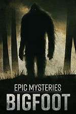 Watch Epic Mysteries: Bigfoot Zumvo