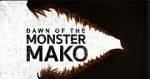 Watch Dawn of the Monster Mako (TV Special 2022) Zumvo