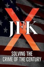 Watch JFK X: Solving the Crime of the Century Zumvo