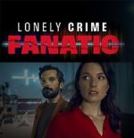 Watch Lonely Crime Fanatic Zumvo