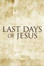 Watch Last Days of Jesus Zumvo