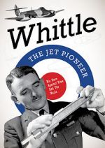 Watch Whittle: The Jet Pioneer Zumvo