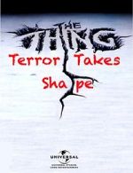 Watch The Thing: Terror Takes Shape Zumvo