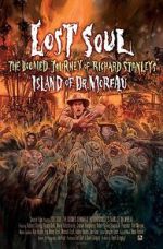 Watch Lost Soul: The Doomed Journey of Richard Stanley\'s Island of Dr. Moreau Zumvo