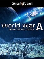 Watch World War A: Aliens Invade Earth Zumvo