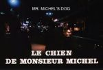 Watch Le chien de Monsieur Michel Zumvo