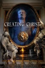 Watch Creating Christ Zumvo