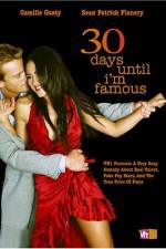 Watch 30 Days Until I'm Famous Zumvo