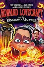 Watch Howard Lovecraft and the Kingdom of Madness Zumvo