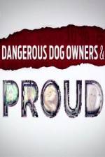 Watch Dangerous Dog Owners and Proud Zumvo