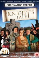 Watch Coronation Street A Knight's Tale Zumvo