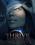 Watch Thrive: What on Earth Will it Take? Zumvo