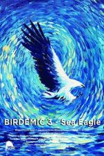 Watch Birdemic 3: Sea Eagle Zumvo