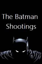 Watch The Batman Shootings Zumvo