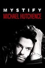 Watch Mystify: Michael Hutchence Zumvo