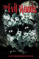 Watch The Evil Woods Zumvo