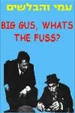 Watch Big Gus, What's the Fuss? Zumvo