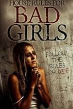 Watch House Rules for Bad Girls Zumvo