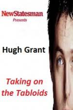Watch Hugh Grant - Taking on the Tabloids Zumvo