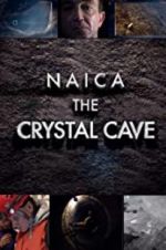 Watch Naica: Secrets of the Crystal Cave Zumvo