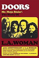 Watch Doors: Mr. Mojo Risin\' - The Story of L.A. Woman Zumvo