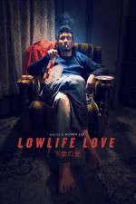 Watch Lowlife Love Zumvo