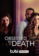 Watch Obsessed to Death Zumvo